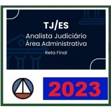 TJ ES Analista Administrativo - Reta Final - Pós Edital (CERS 2023) Tribunal de Justiça do Espírito Santo